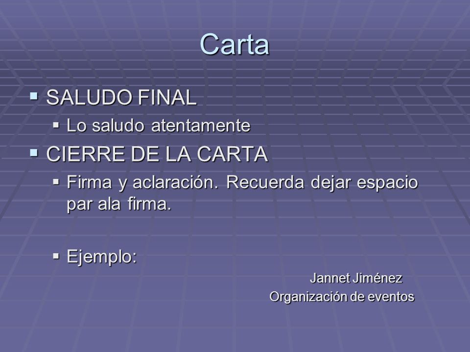 Carta SALUDO FINAL CIERRE DE LA CARTA Lo saludo atentamente