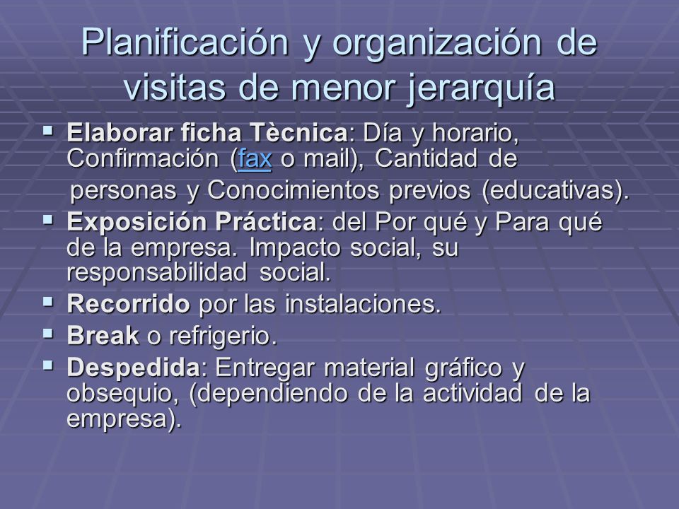 Planificación y organización de visitas de menor jerarquía