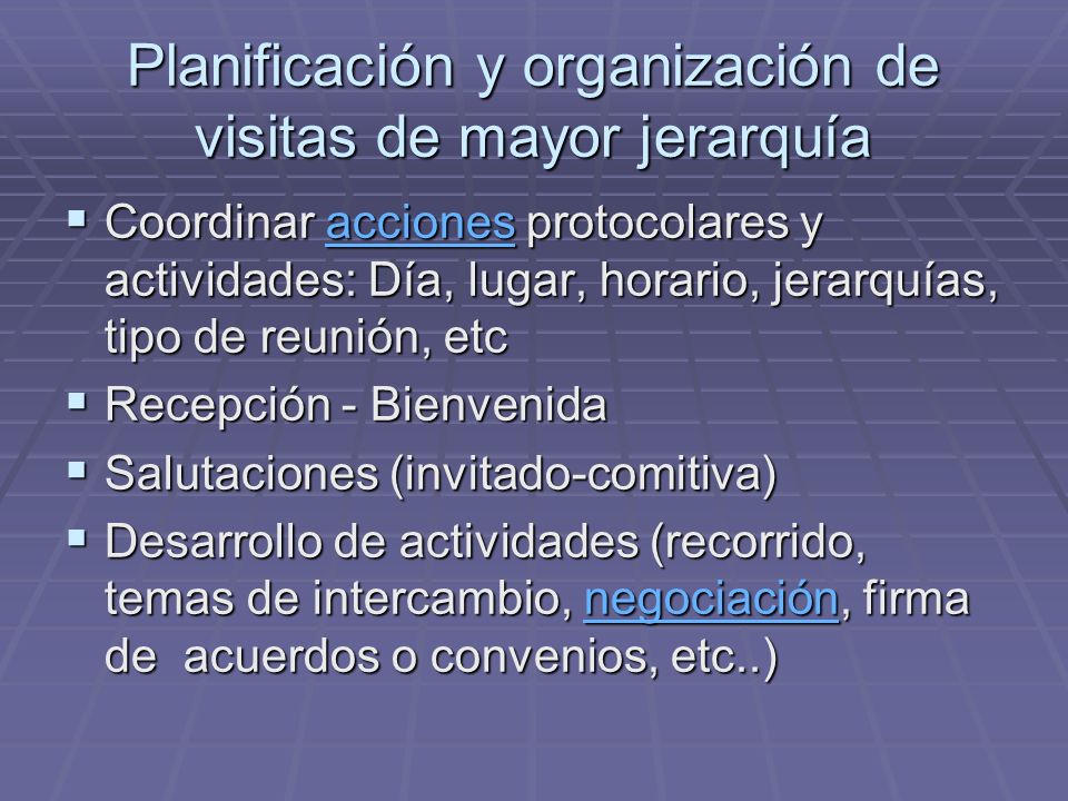 Planificación y organización de visitas de mayor jerarquía