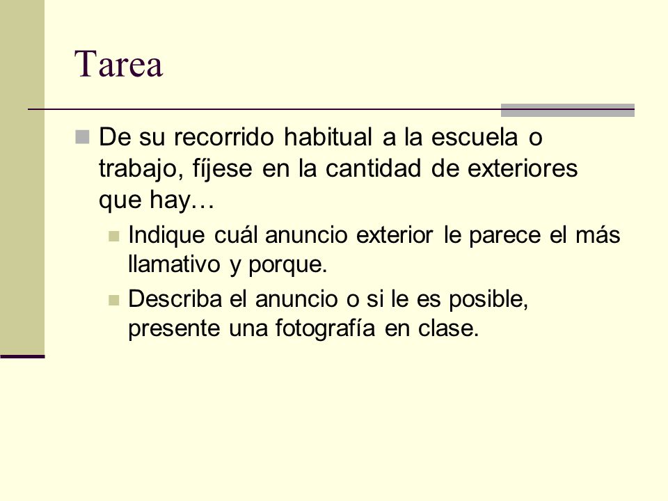 Tarea De su recorrido habitual a la escuela o trabajo, fíjese en la cantidad de exteriores que hay…