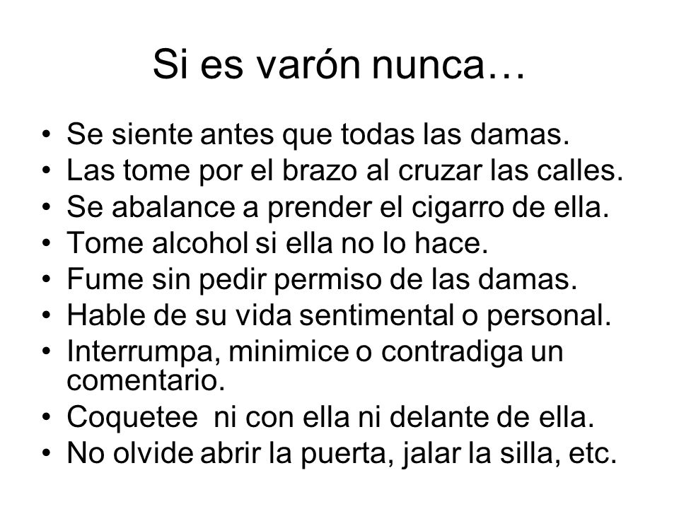Si es varón nunca… Se siente antes que todas las damas.