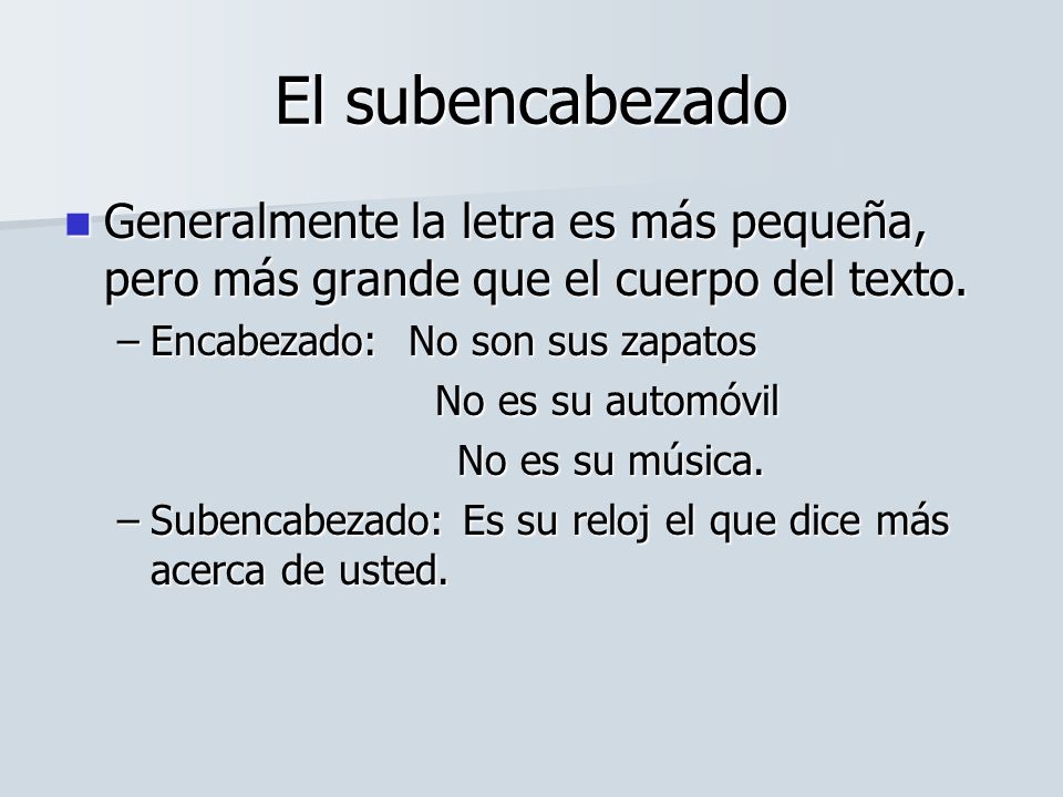 El subencabezado Generalmente la letra es más pequeña, pero más grande que el cuerpo del texto. Encabezado: No son sus zapatos.