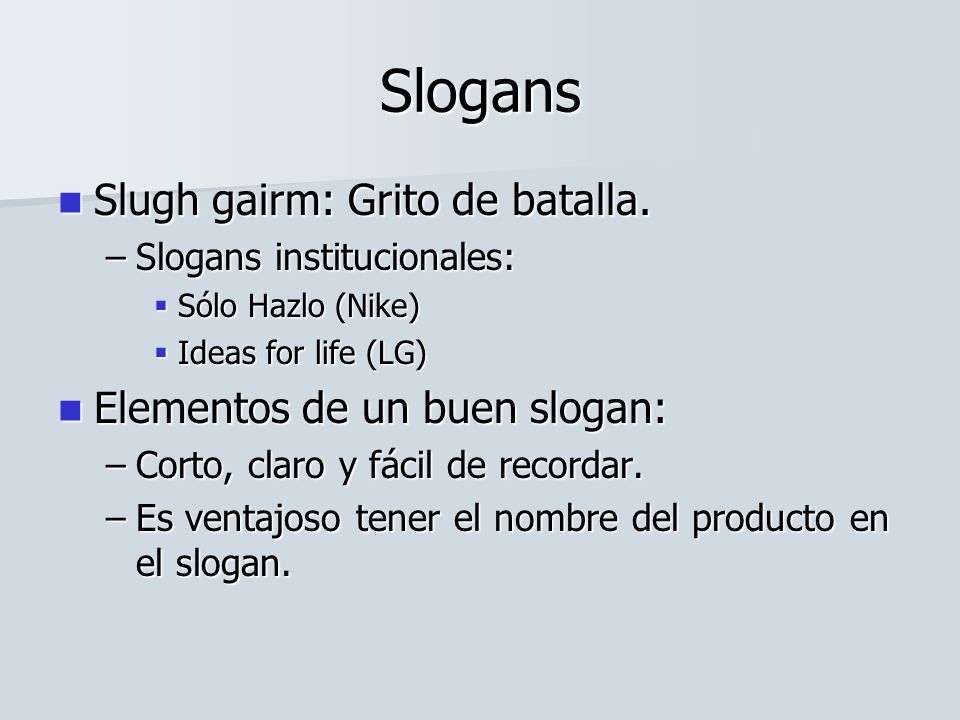 Slogans Slugh gairm: Grito de batalla. Elementos de un buen slogan: