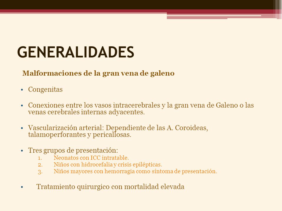 GENERALIDADES Malformaciones de la gran vena de galeno Congenitas