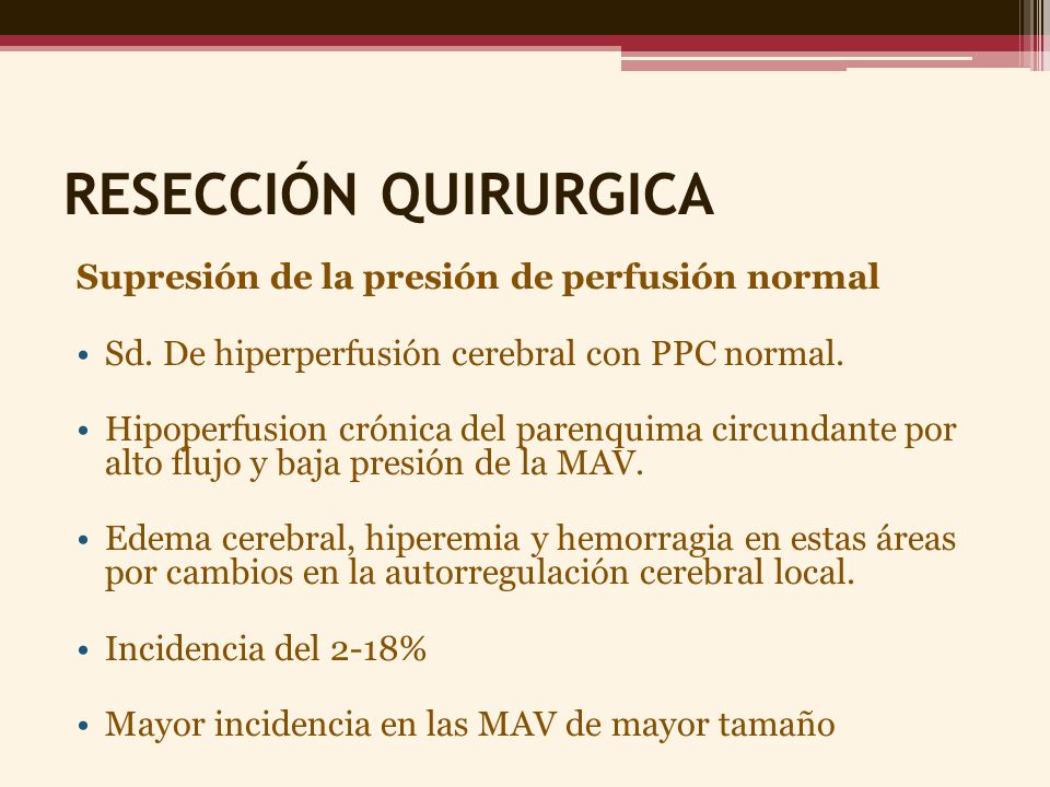RESECCIÓN QUIRURGICA Supresión de la presión de perfusión normal