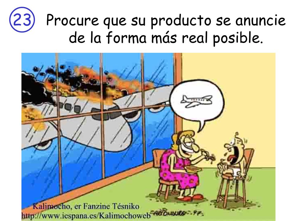 Procure que su producto se anuncie de la forma más real posible.