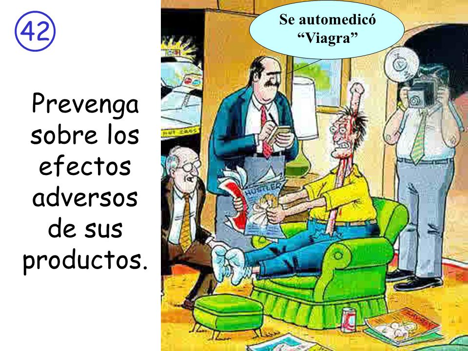 Prevenga sobre los efectos adversos de sus productos.