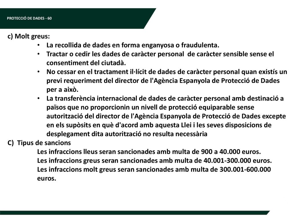 c) Molt greus: La recollida de dades en forma enganyosa o fraudulenta.