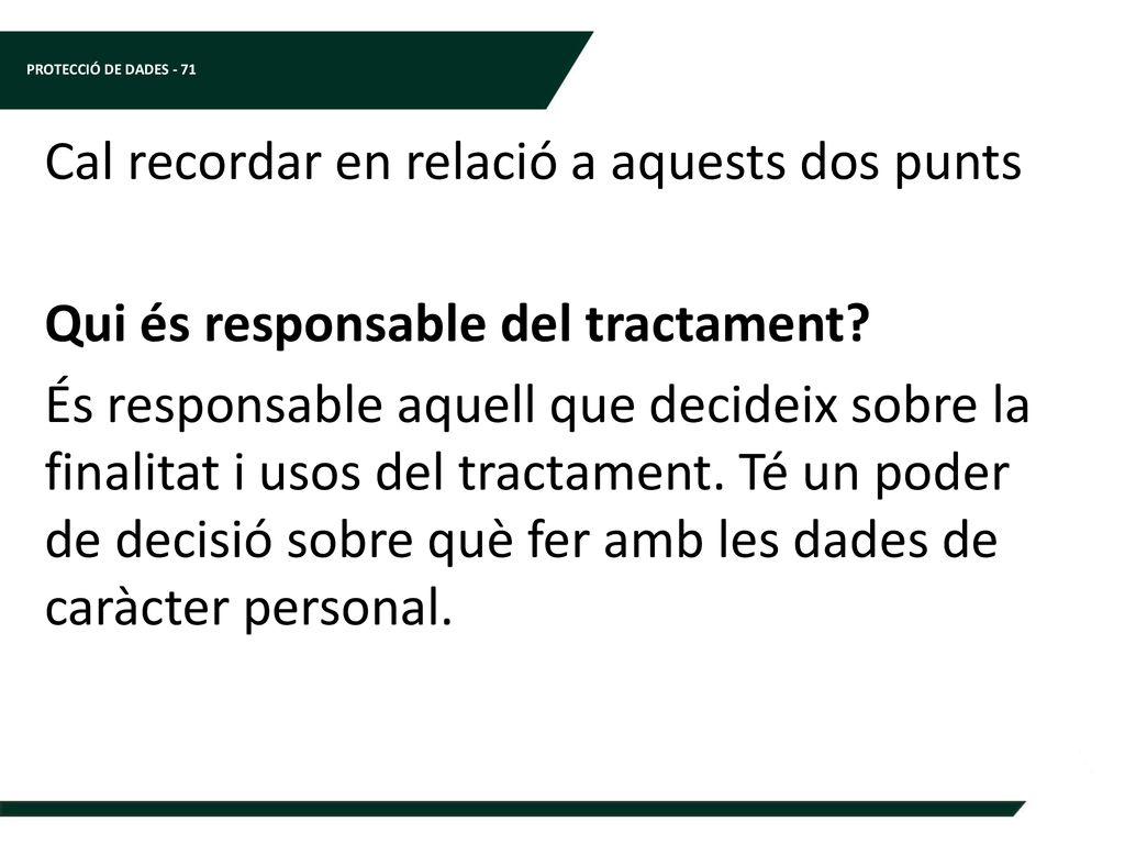 Cal recordar en relació a aquests dos punts