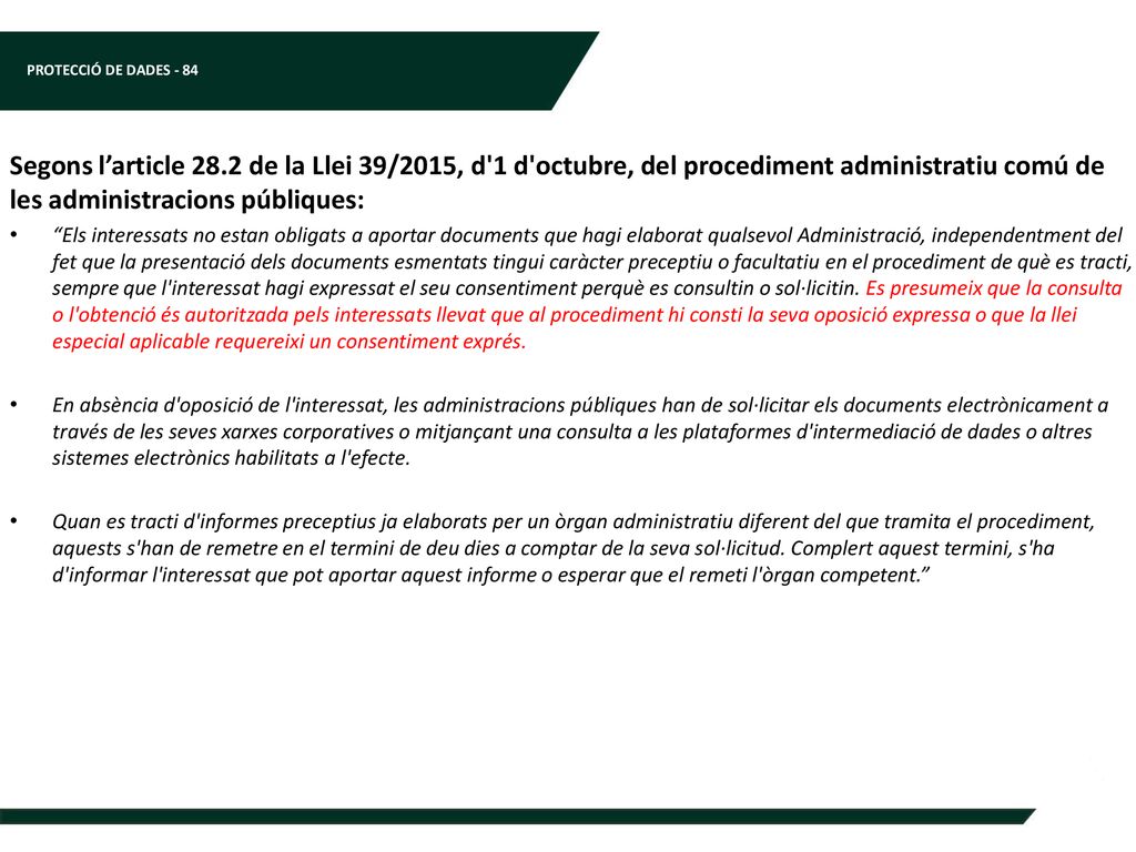 Segons l’article 28.2 de la Llei 39/2015, d 1 d octubre, del procediment administratiu comú de les administracions públiques: