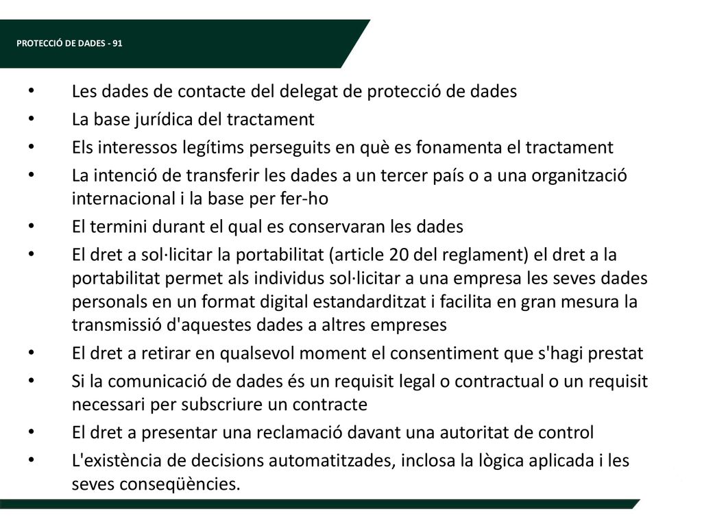 Les dades de contacte del delegat de protecció de dades