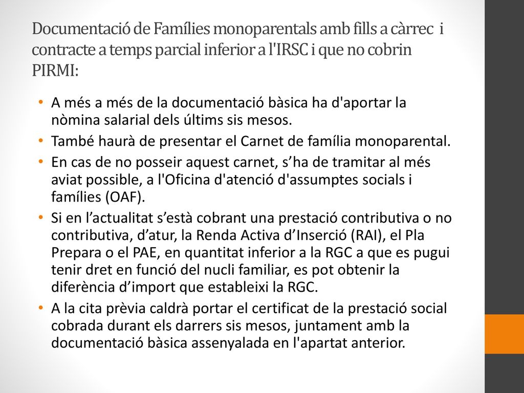 Documentació de Famílies monoparentals amb fills a càrrec i contracte a temps parcial inferior a l IRSC i que no cobrin PIRMI: