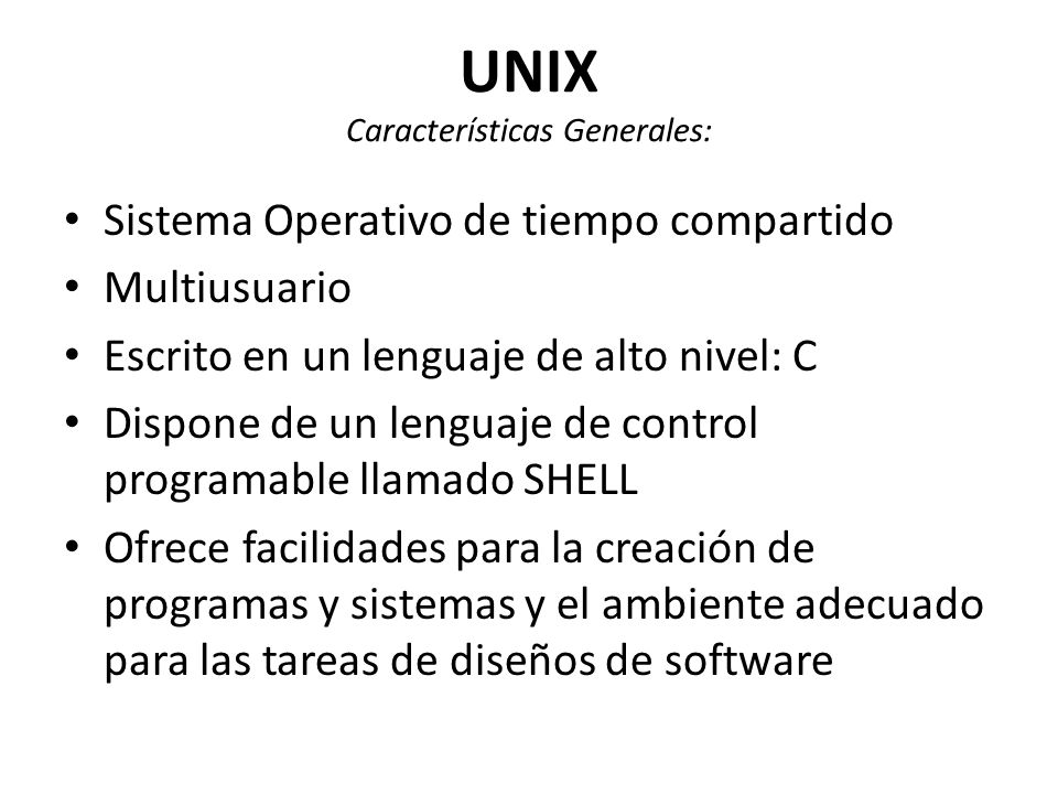 UNIX Características Generales: