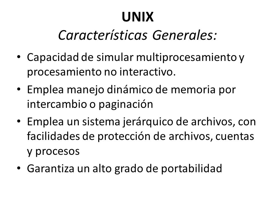 UNIX Características Generales: