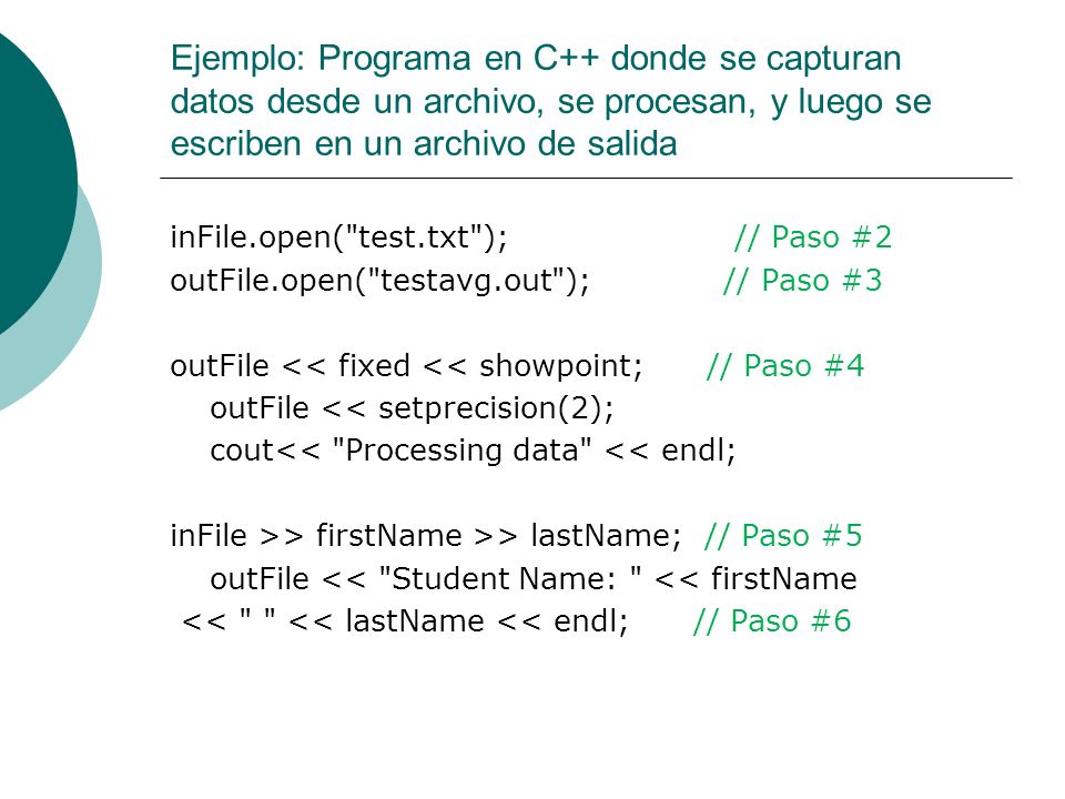 Ejemplo: Programa en C++ donde se capturan datos desde un archivo, se procesan, y luego se escriben en un archivo de salida