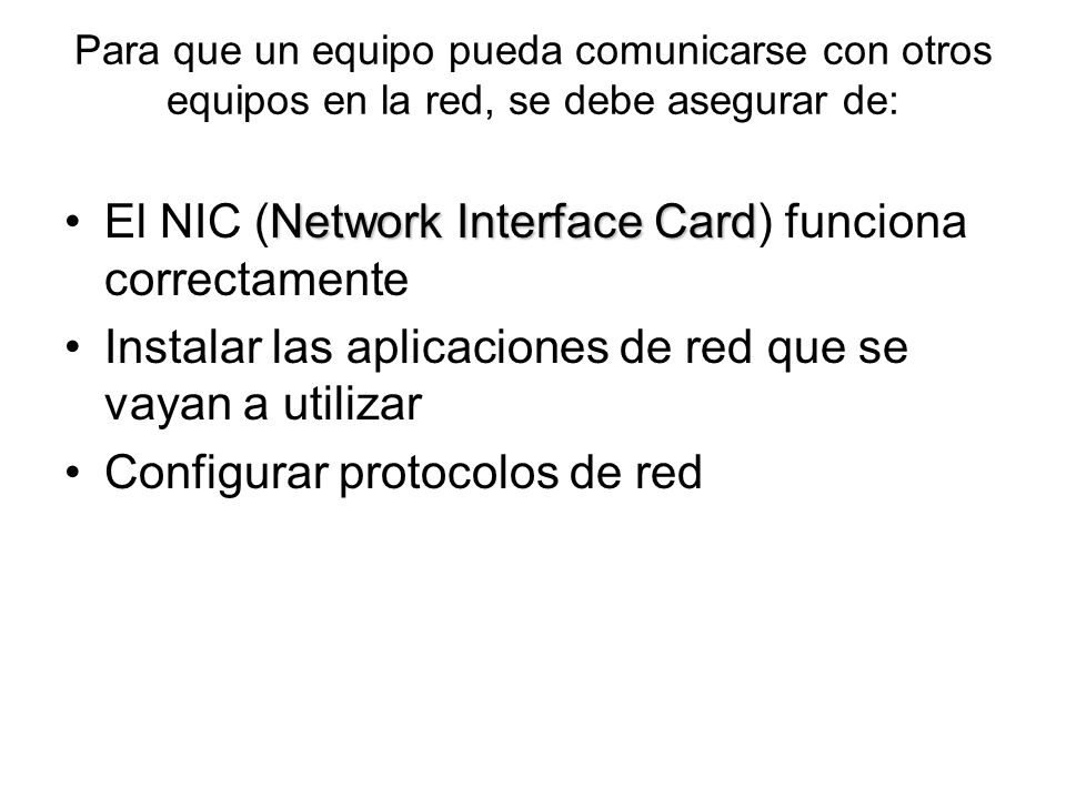 El NIC (Network Interface Card) funciona correctamente
