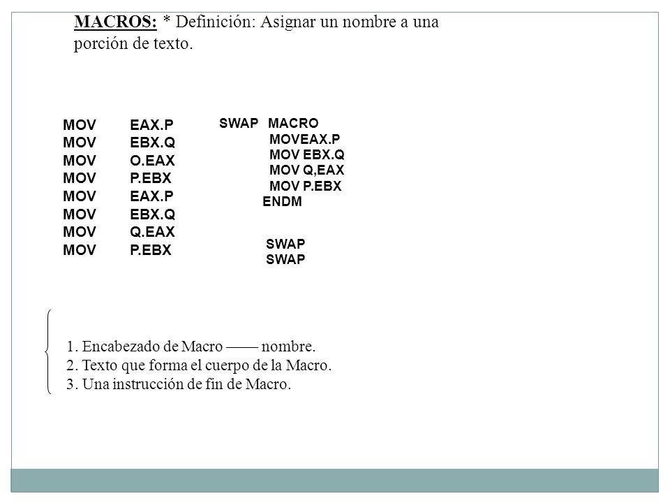 MACROS: * Definición: Asignar un nombre a una porción de texto.