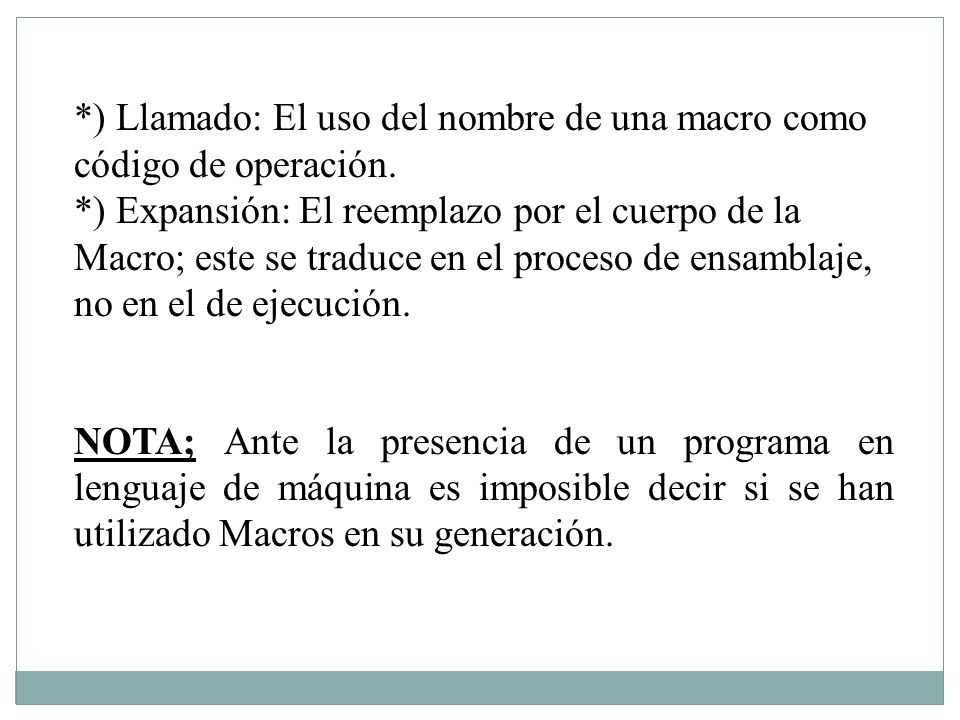 *) Llamado: El uso del nombre de una macro como código de operación.