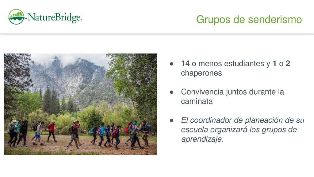 Grupos de senderismo 14 o menos estudiantes y 1 o 2 chaperones