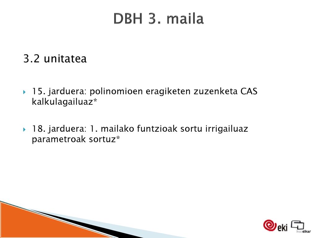 DBH 3. maila 3.2 unitatea. 15. jarduera: polinomioen eragiketen zuzenketa CAS kalkulagailuaz*