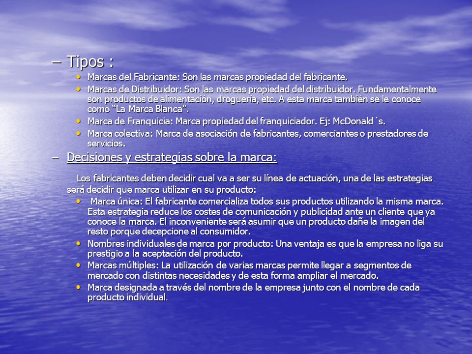 Tipos : Marcas del Fabricante: Son las marcas propiedad del fabricante.