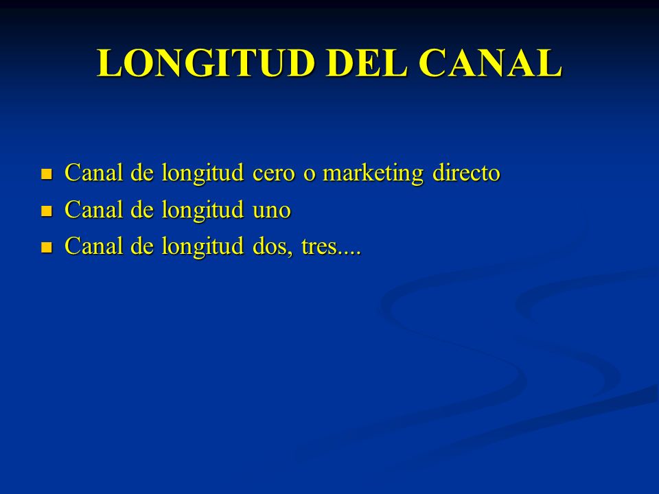 LONGITUD DEL CANAL Canal de longitud cero o marketing directo
