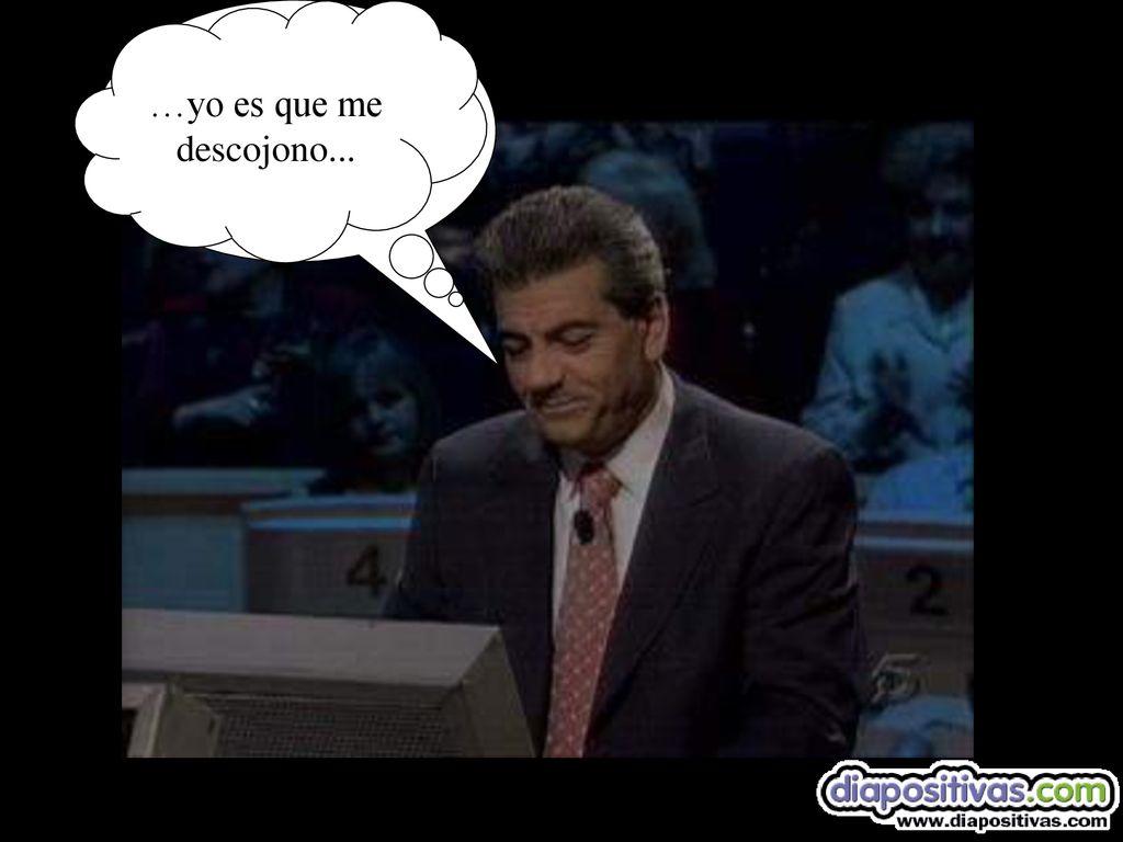 Bueno, vamos a ver el marcador... …yo es que me descojono...