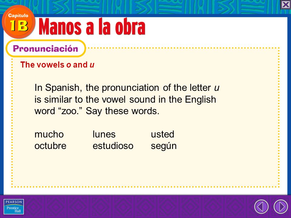 In Spanish, the pronunciation of the letter u