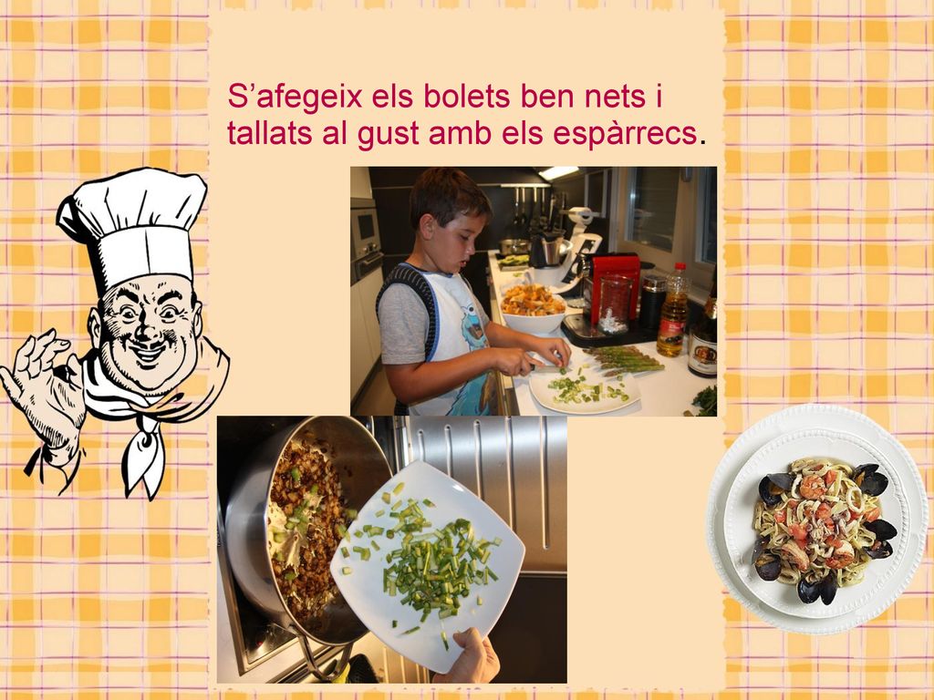 S’afegeix els bolets ben nets i tallats al gust amb els espàrrecs.