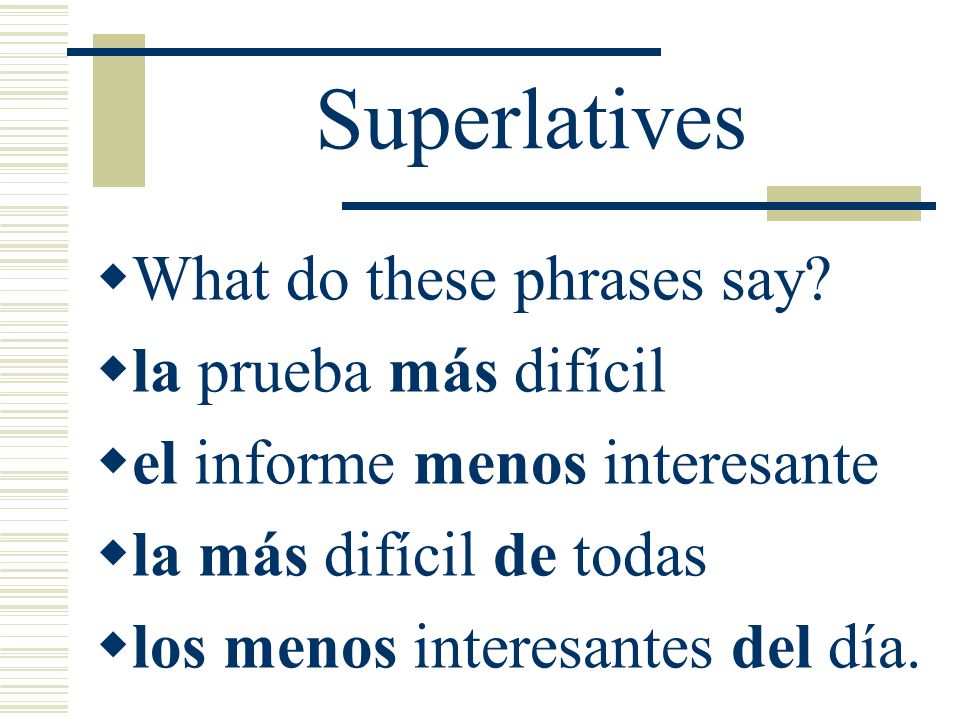 Superlatives What do these phrases say la prueba más difícil