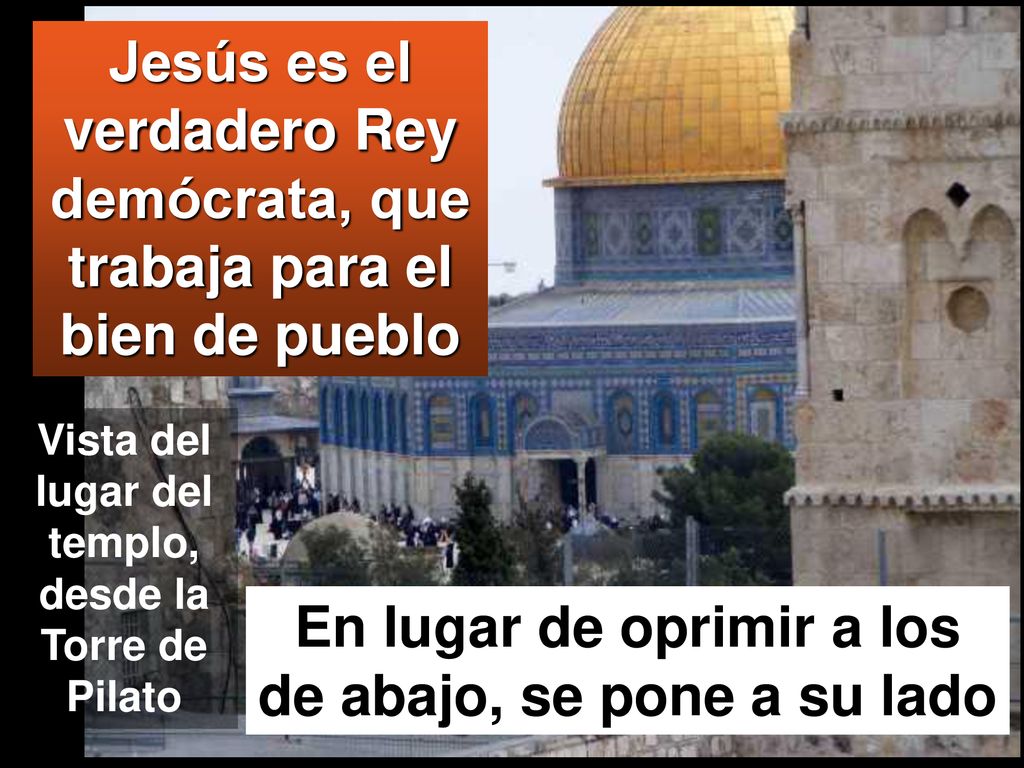 En lugar de oprimir a los de abajo, se pone a su lado