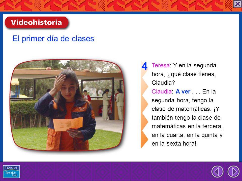 4 El primer día de clases Teresa: Y en la segunda