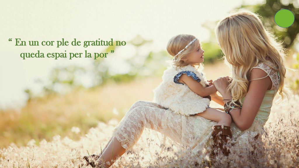 En un cor ple de gratitud no queda espai per la por