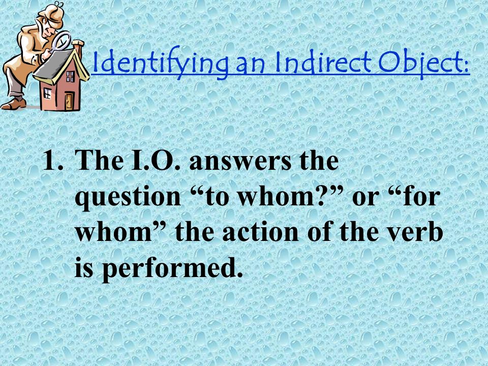 Identifying an Indirect Object: