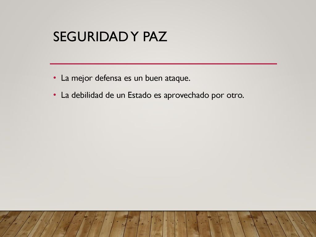 Seguridad y paz La mejor defensa es un buen ataque.