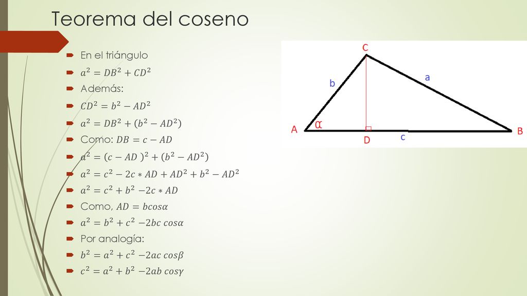Teorema del coseno En el triángulo 𝑎 2 = 𝐷𝐵 2 + 𝐶𝐷 2 Además: