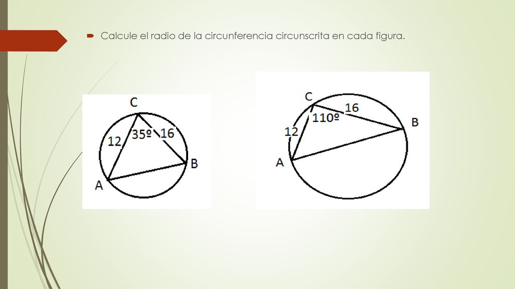 Calcule el radio de la circunferencia circunscrita en cada figura.
