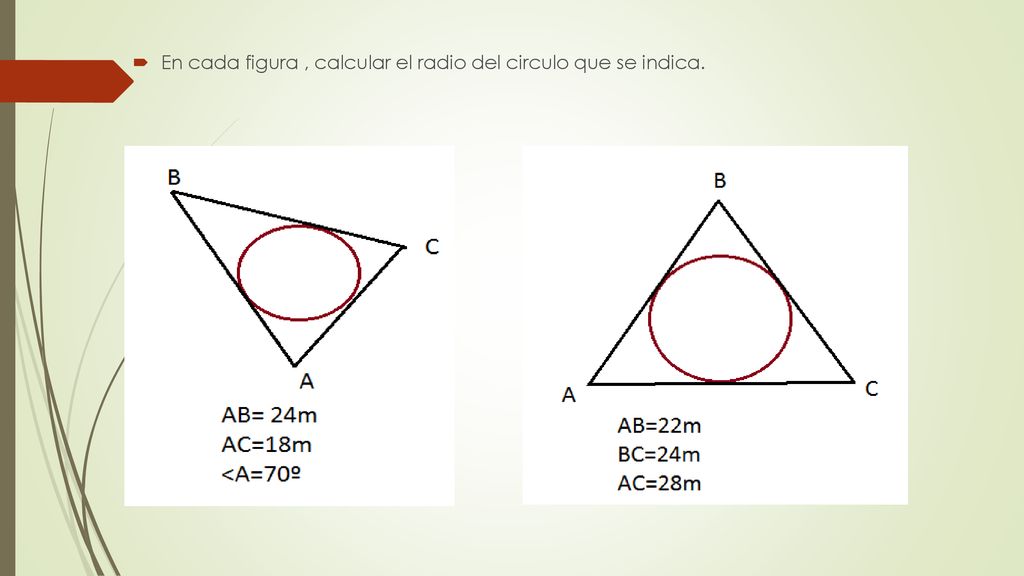 En cada figura , calcular el radio del circulo que se indica.