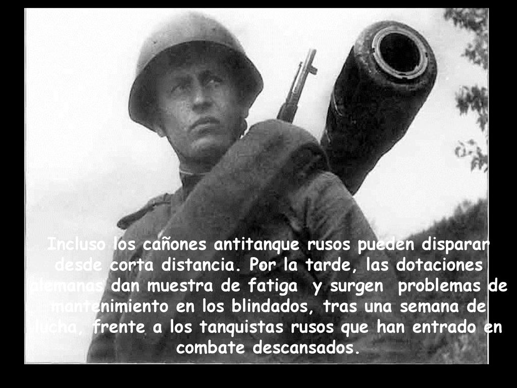 Incluso los cañones antitanque rusos pueden disparar desde corta distancia.