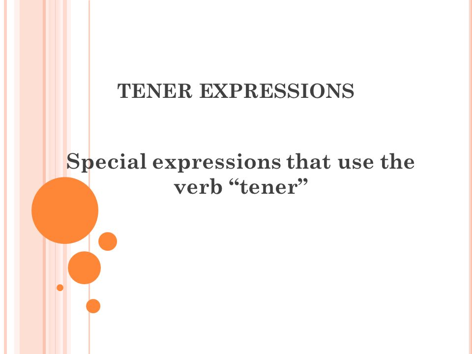 Special expressions that use the verb tener