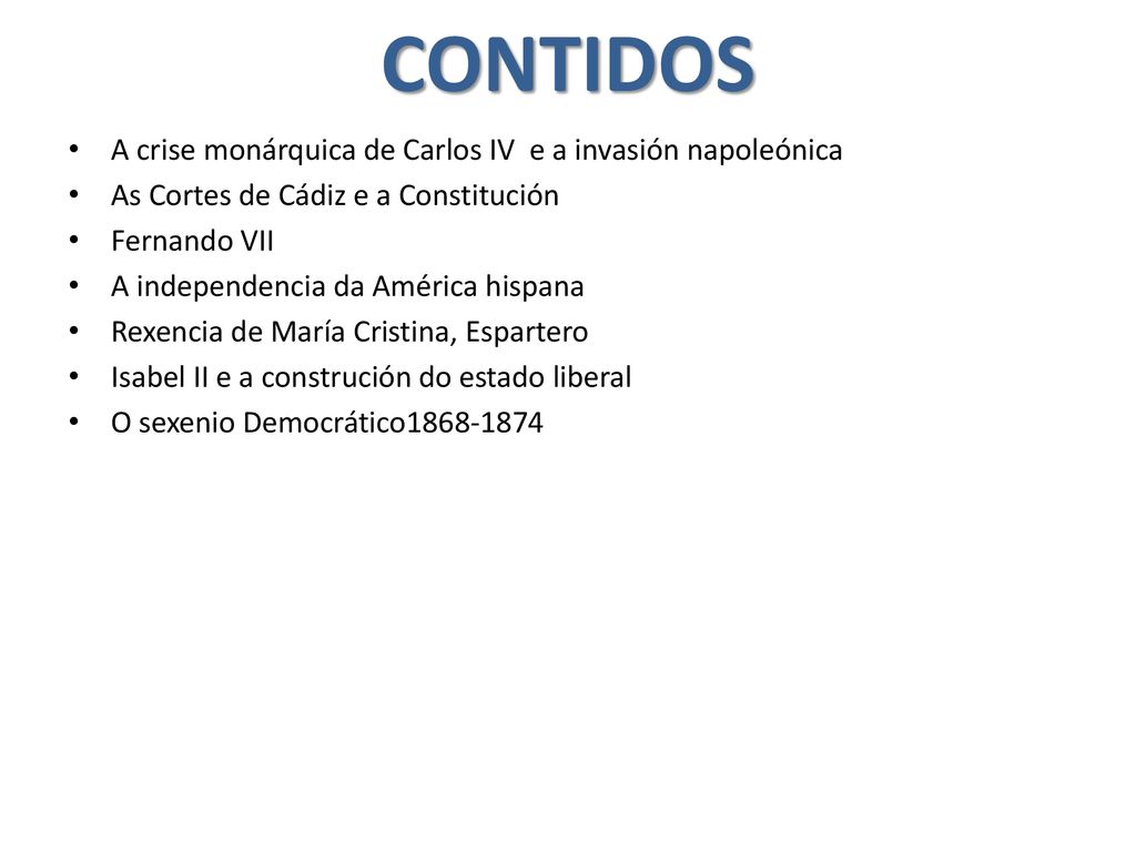 CONTIDOS A crise monárquica de Carlos IV e a invasión napoleónica
