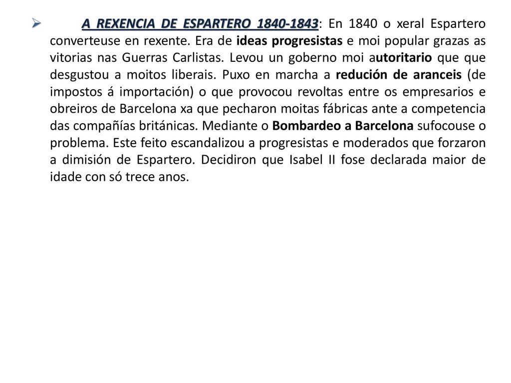A REXENCIA DE ESPARTERO : En 1840 o xeral Espartero converteuse en rexente.