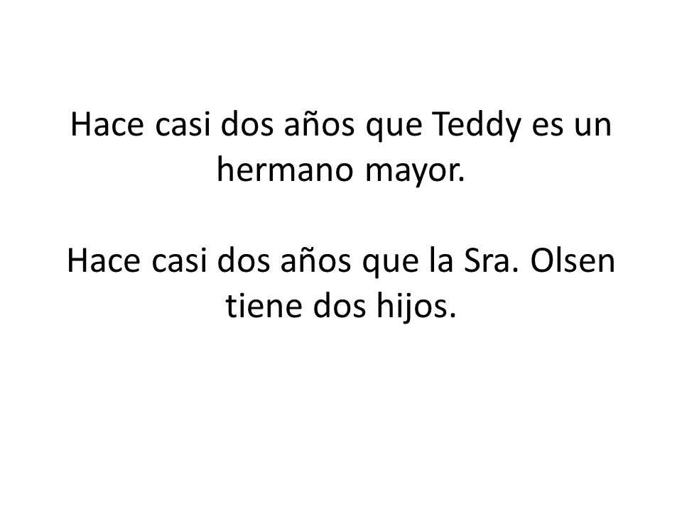 Hace casi dos años que Teddy es un hermano mayor