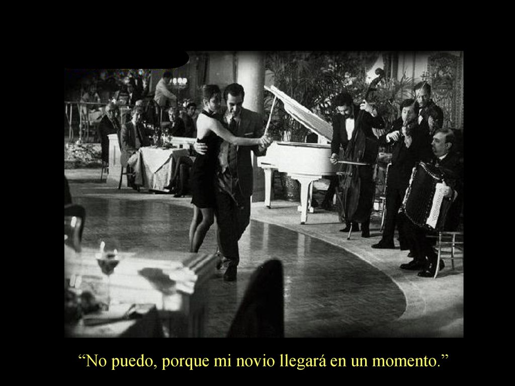 No puedo, porque mi novio llegará en un momento.