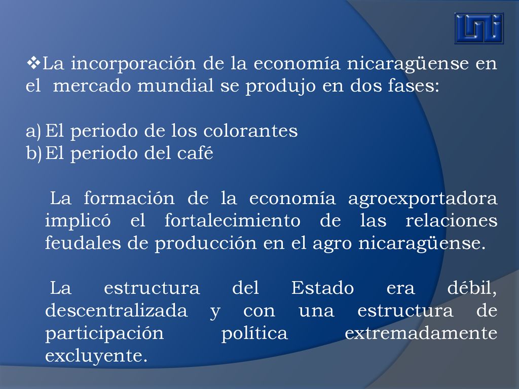 La incorporación de la economía nicaragüense en el mercado mundial se produjo en dos fases: