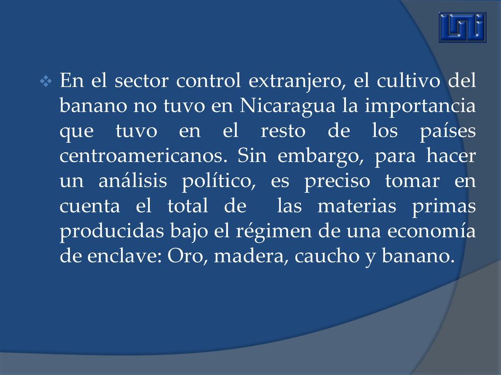 En el sector control extranjero, el cultivo del banano no tuvo en Nicaragua la importancia que tuvo en el resto de los países centroamericanos.