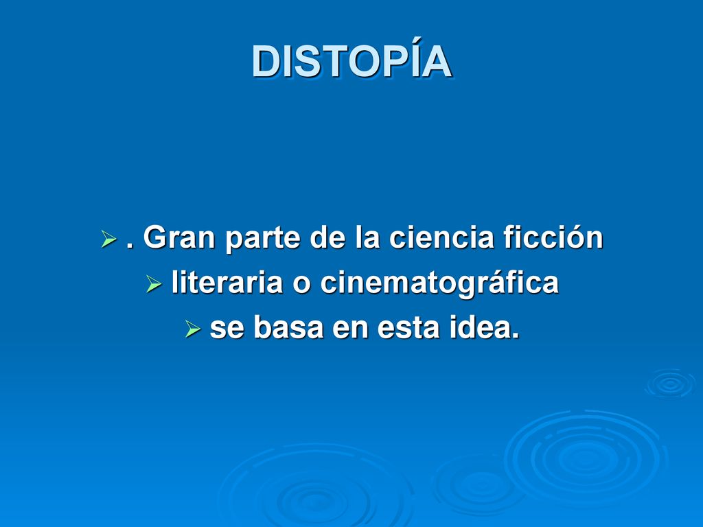 . Gran parte de la ciencia ficción literaria o cinematográfica
