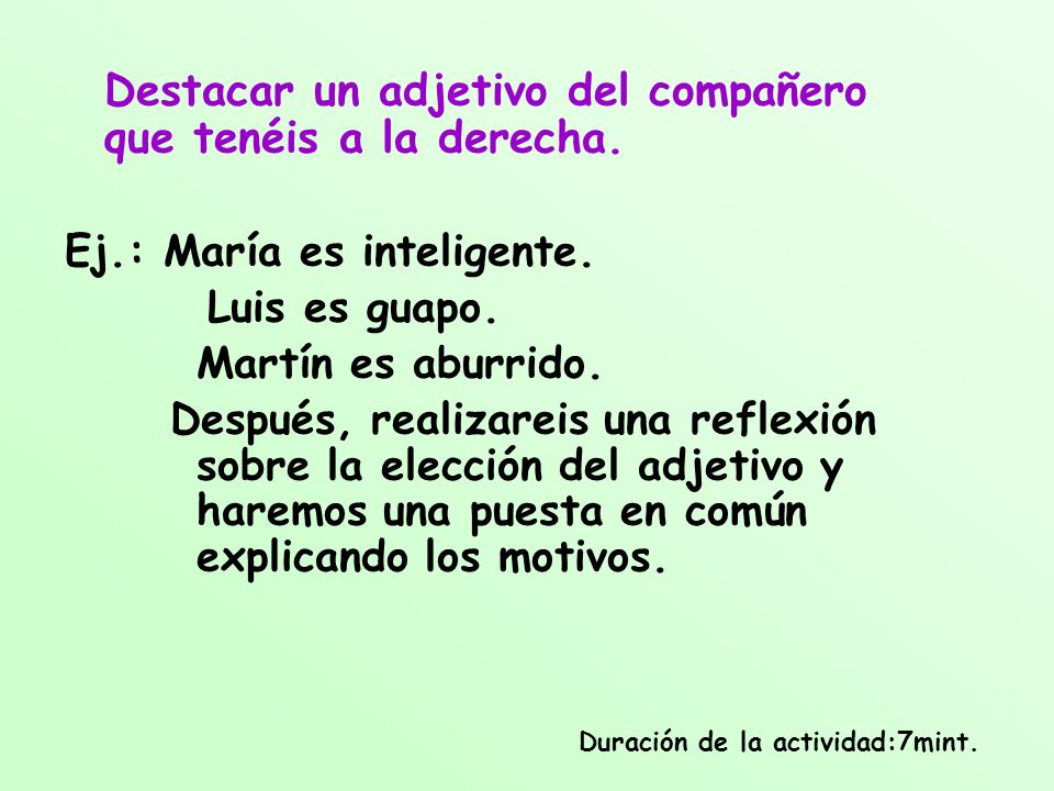 Destacar un adjetivo del compañero que tenéis a la derecha.