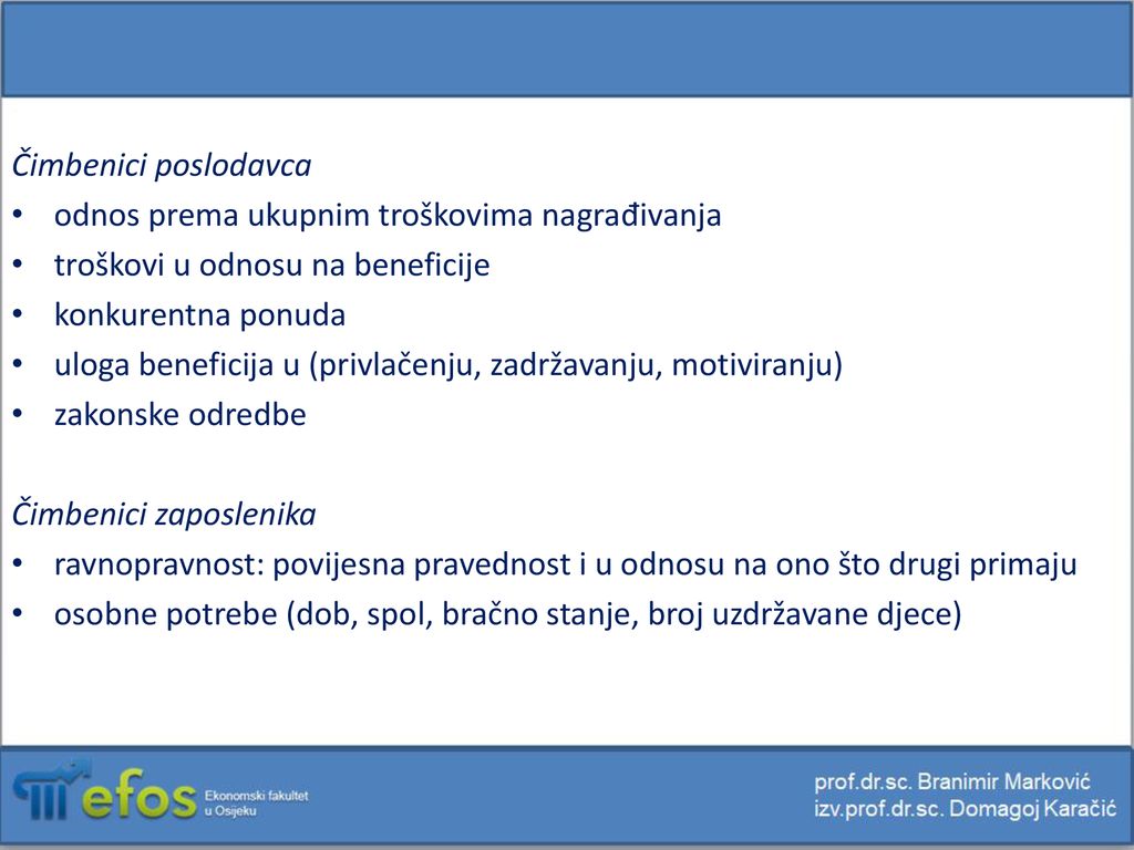 Čimbenici poslodavca odnos prema ukupnim troškovima nagrađivanja. troškovi u odnosu na beneficije.