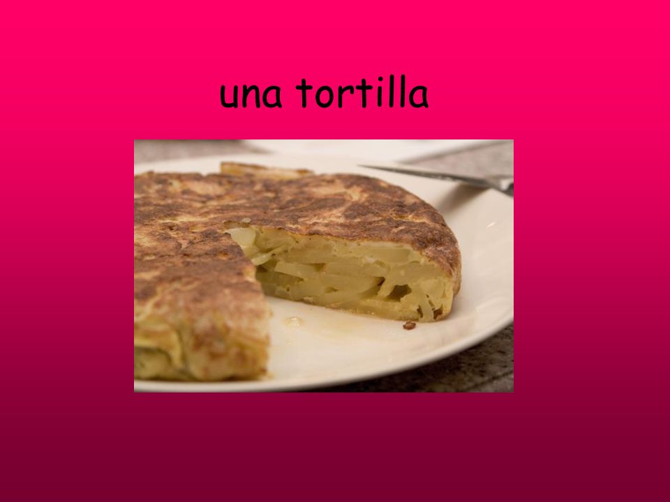 una tortilla